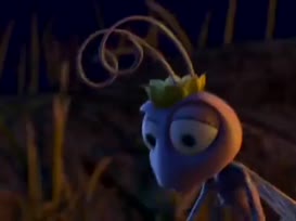 Clip of quote: - I'm so proud of you, Flik! - Charge-a!