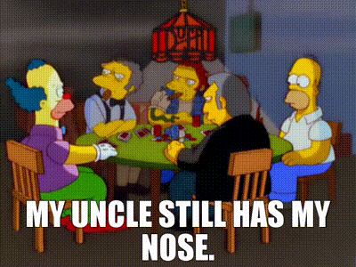 My uncle still has my nose.