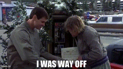 YARN | I was Way off | Dumb & Dumber (1994) | Video clips by quotes | d96bff00 | 紗