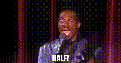 YARN | Half! | Eddie Murphy Raw (1987) | Video gifs by quotes | df7f859b | 紗