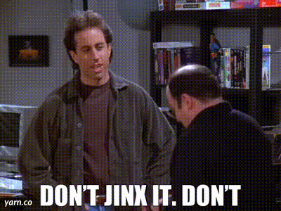 Image of Don’t jinx it. Don’t